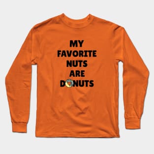 My Favorite Nuts Are Donuts Long Sleeve T-Shirt